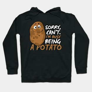 Sorry Can't I'm Busy Being A Potato Funny Potato Joke Hoodie